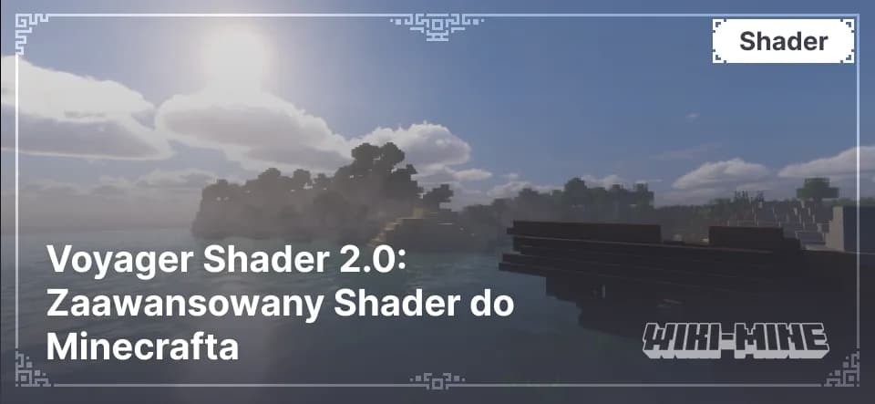 Voyager Shader 2.0: Zaawansowany Shader do Minecrafta