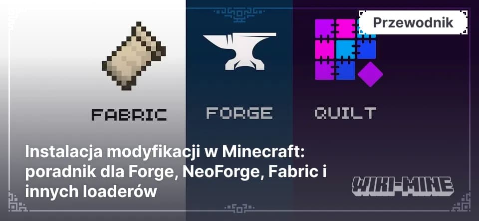Instalacja modyfikacji Minecraft: poradnik dla Forge, Fabric