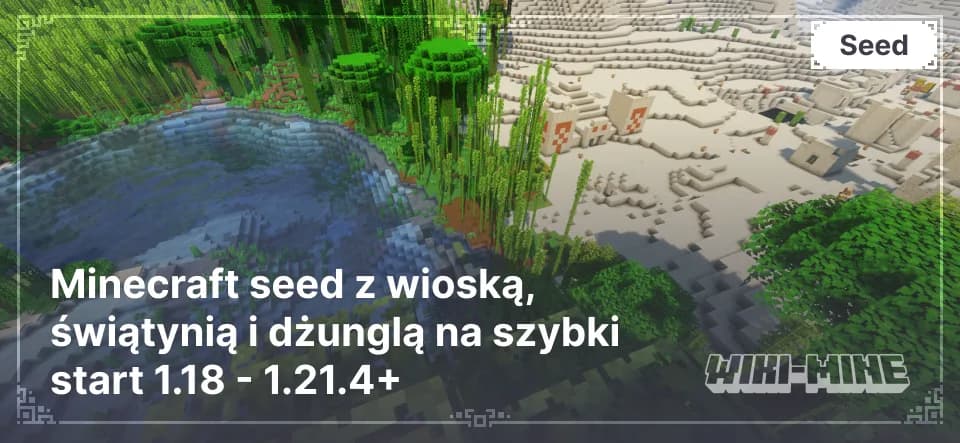 Minecraft seed z wioską, świątynią i dżunglą na szybki start 1.18 - 1.21.4