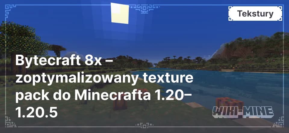 Bytecraft 8x – zoptymalizowany texture pack do Minecrafta 1.20–1.20.5