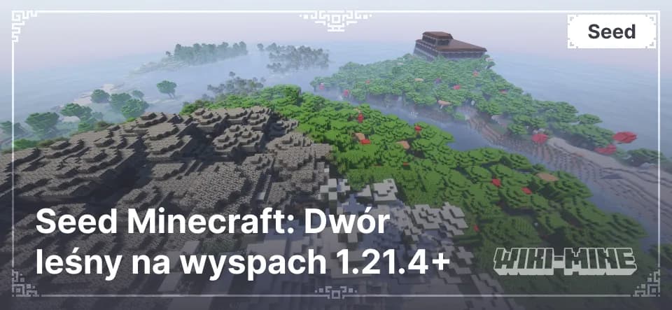 Seed Minecraft: Dwór leśny na wyspach 1.21.4