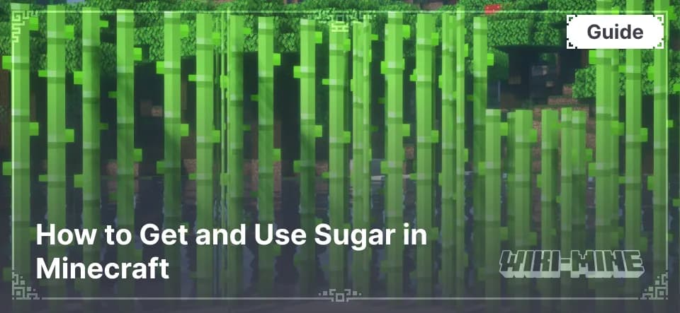 How to Get and Use Sugar in Minecraft