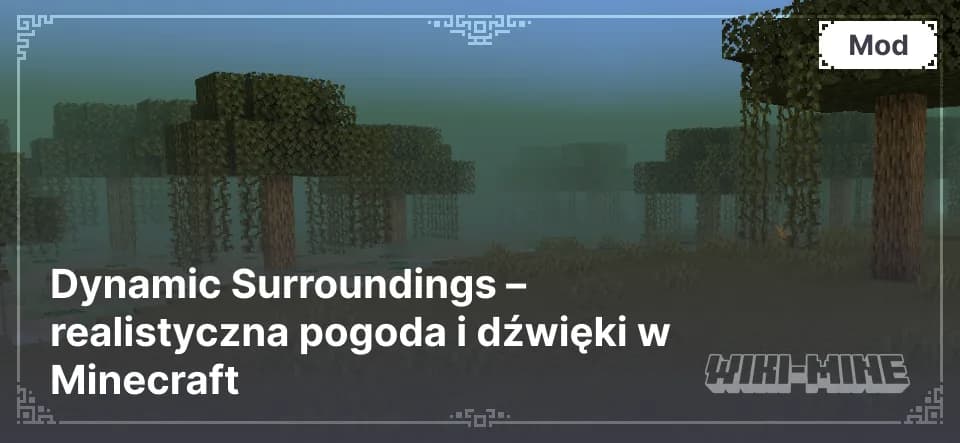 Dynamic Surroundings – realistyczna pogoda i dźwięki w Minecraft (1.7.10 - 1.21.1)