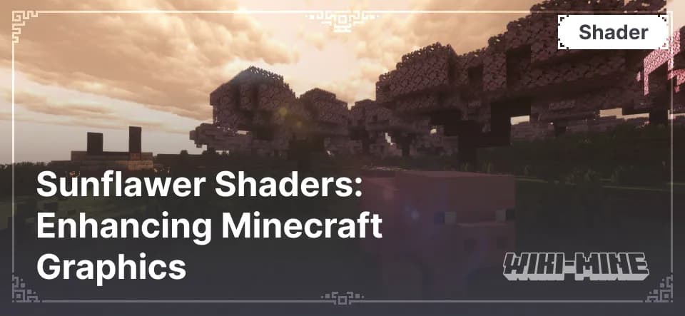 Sunflawer Shaders: Enhancing Minecraft Graphics