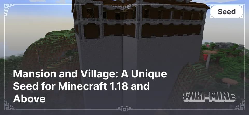 Mansion and Village Seed for Minecraft 1.18+