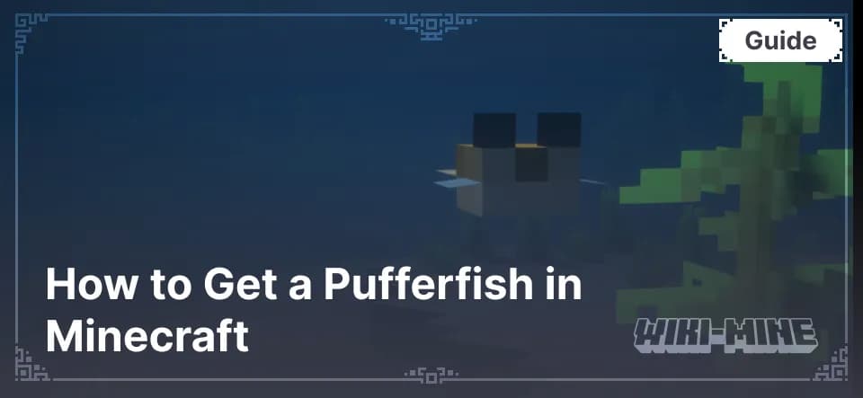 How to Get a Pufferfish in Minecraft