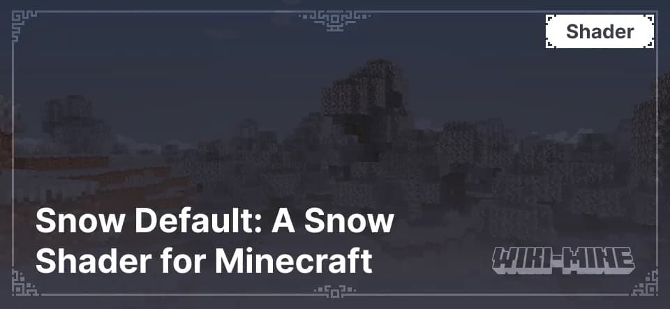 Snow Default: A Snow Shader for Minecraft