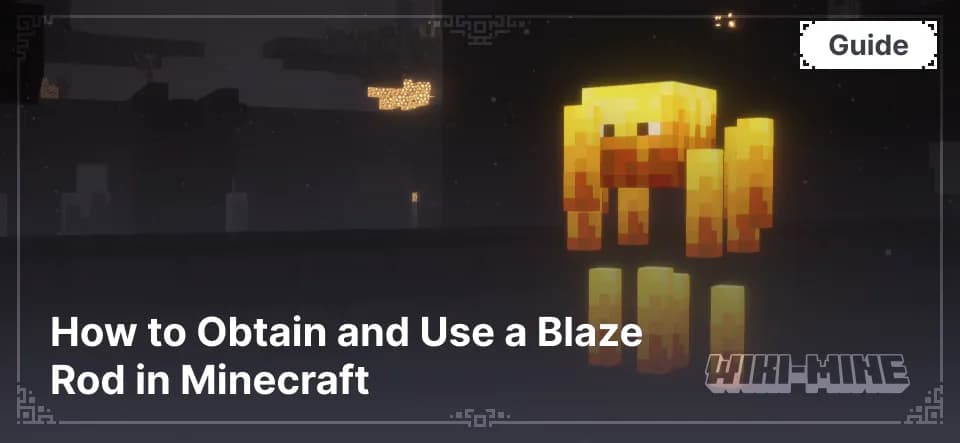 How to Obtain and Use a Blaze Rod in Minecraft