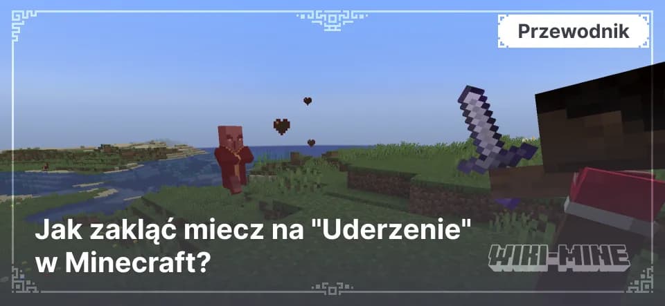 Jak zakląć miecz na "Uderzenie" w Minecraft?