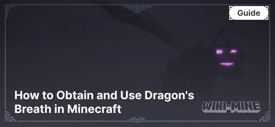 How to Obtain and Use Dragon's Breath in Minecraft