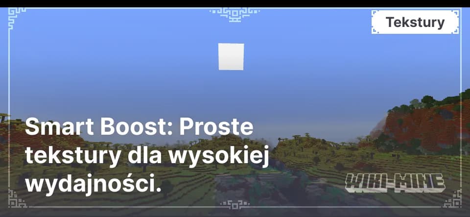 Smart Boost: Proste tekstury dla wysokiej wydajności.