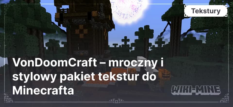 VonDoomCraft – mroczny i stylowy pakiet tekstur do Minecrafta
