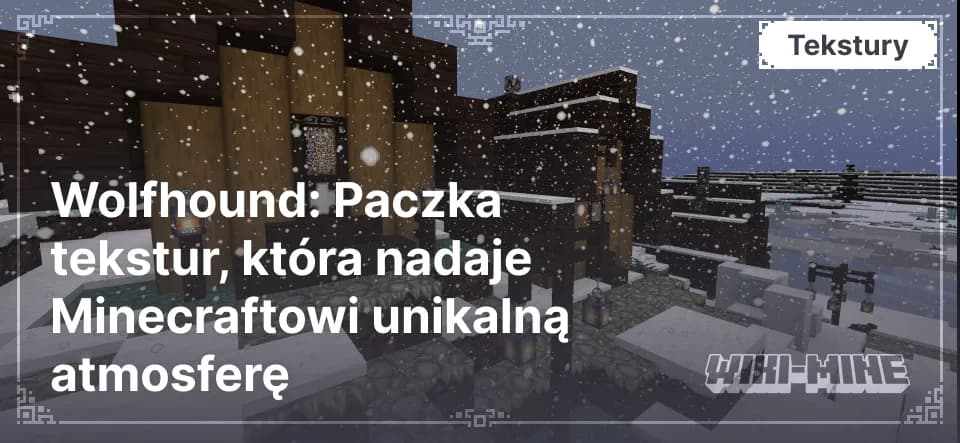 Wolfhound: Paczka tekstur, która nadaje Minecraftowi unikalną atmosferę