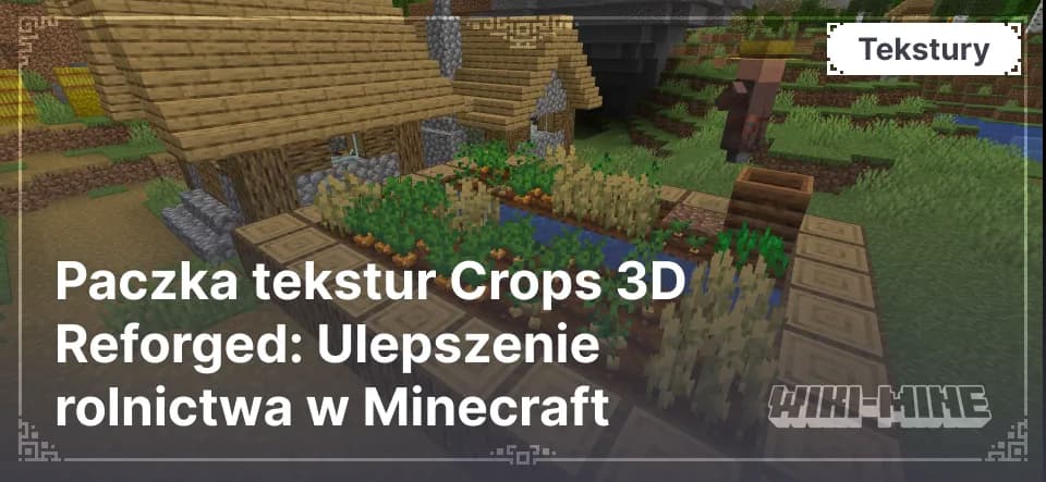 Paczka tekstur Crops 3D Reforged: Ulepszenie rolnictwa w Minecraft