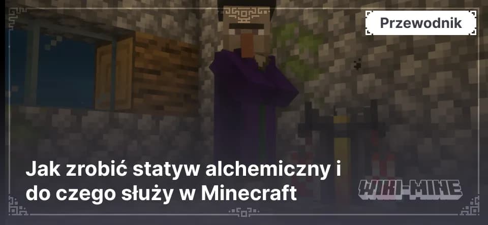 Jak zrobić statyw alchemiczny i do czego służy w Minecraft
