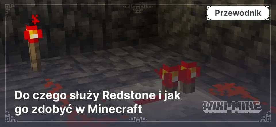 Do czego służy Redstone i jak go zdobyć w Minecraft — Dowiedz się, jak znaleźć, wydobyć i używać Redstone w Minecraft. Automatyzacja, crafting i mikstury – wszystko w jednym poradniku.