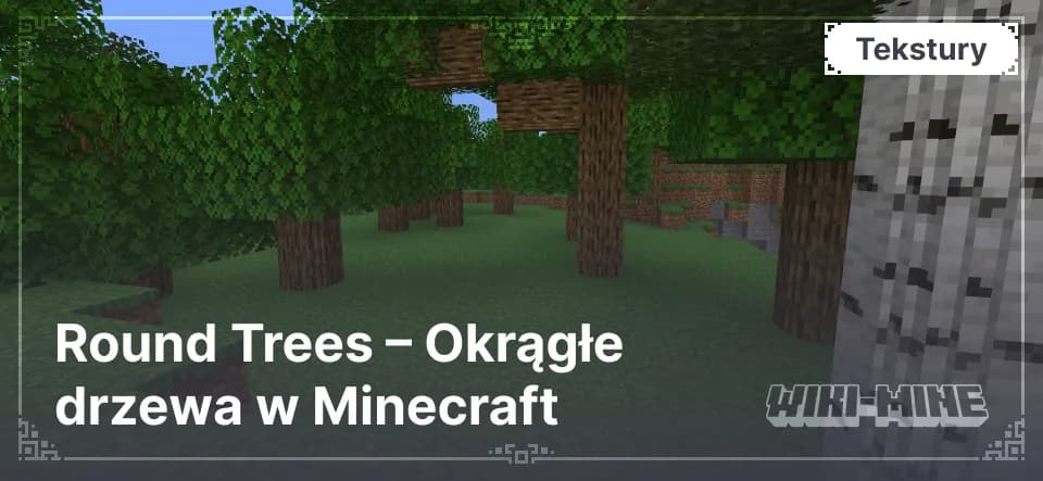 Round Trees – Okrągłe drzewa w Minecraft