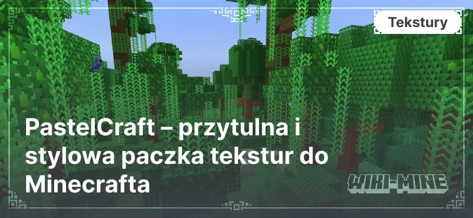 PastelCraft – przytulna i stylowa paczka tekstur do Minecrafta