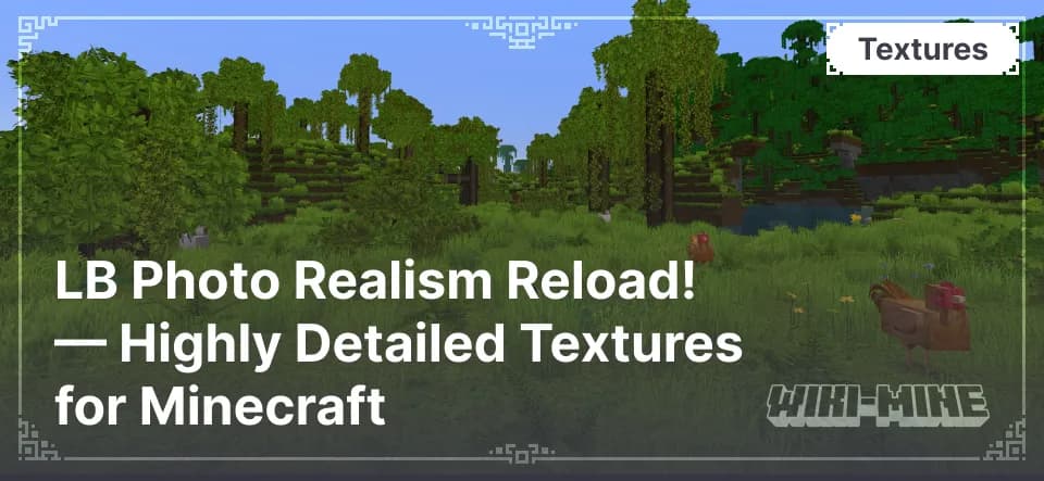 LB Photo Realism Reload! — Highly Detailed Textures for Minecraft