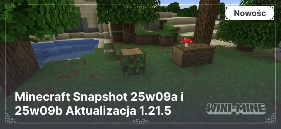 Minecraft Snapshot 25w09a i 25w09b Aktualizacja 1.21.5
