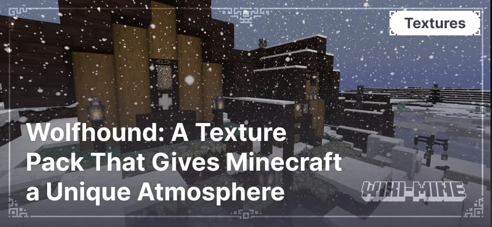 Wolfhound: A Texture Pack That Gives Minecraft a Unique Atmosphere