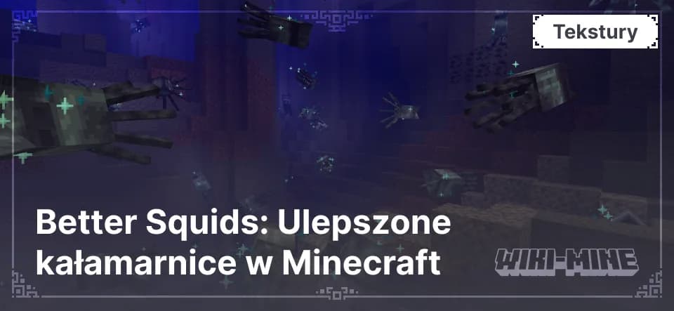 Better Squids: Ulepszone kałamarnice w Minecraft