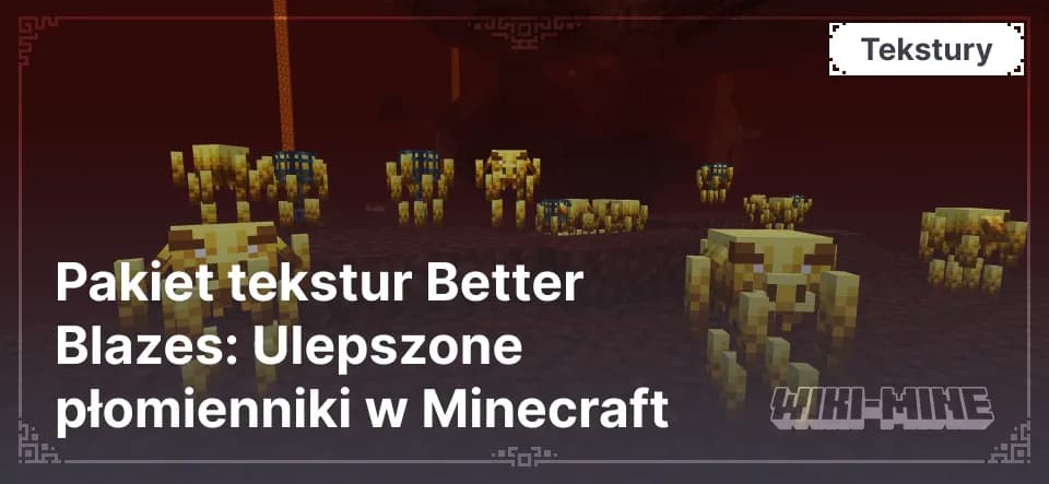 Pakiet tekstur Better Blazes: Ulepszone płomienniki w Minecraft