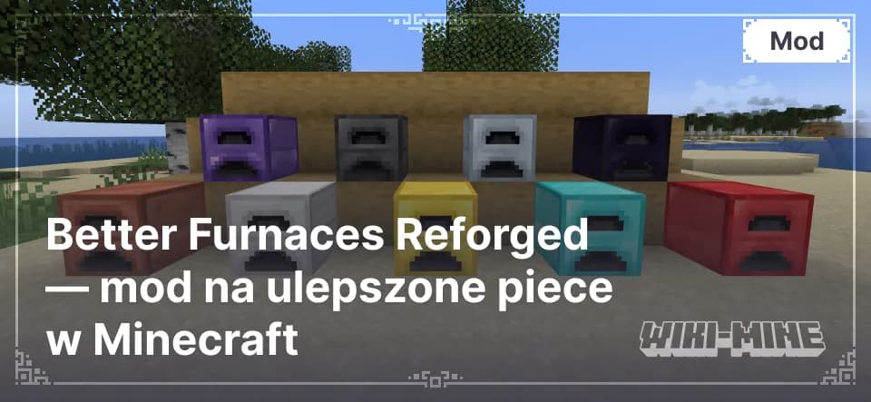 Better Furnaces Reforged — mod na ulepszone piece w Minecraft