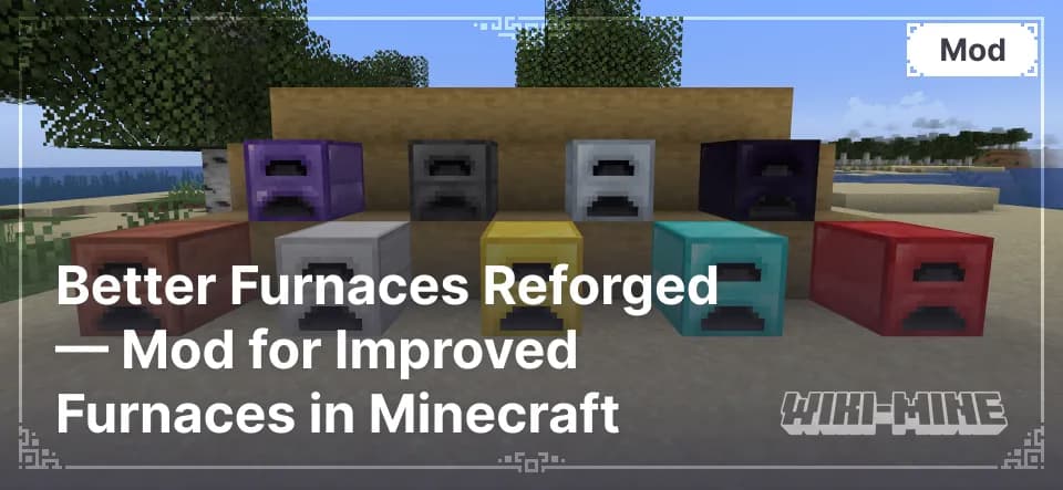 Better Furnaces Reforged — Mod for Improved Furnaces in Minecraft