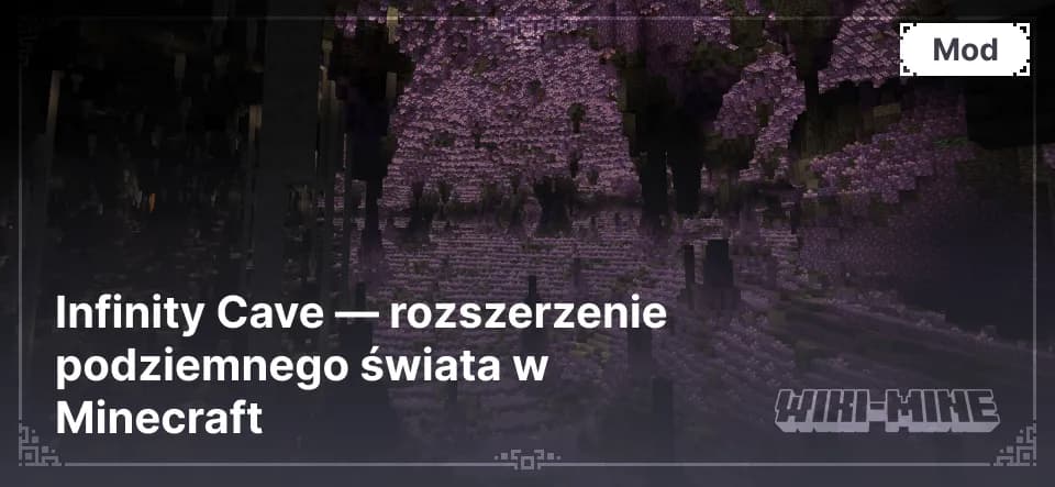 Infinity Cave — rozszerzenie podziemnego świata w Minecraft