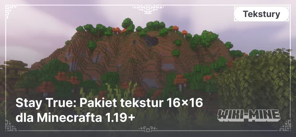 Stay True: Pakiet tekstur 16×16 dla Minecrafta 1.19+