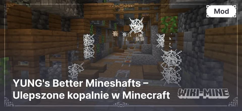 YUNG's Better Mineshafts – Ulepszone Kopalnie do Minecraft