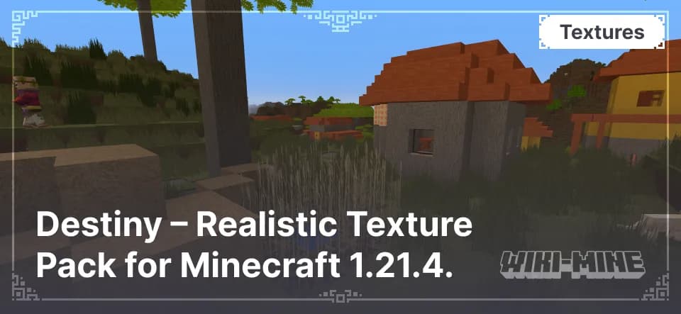 Destiny – Realistic Texture Pack for Minecraft 1.21.4.