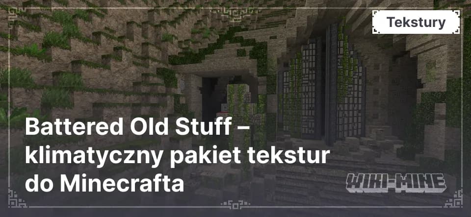 Battered Old Stuff – klimatyczny pakiet tekstur do Minecrafta