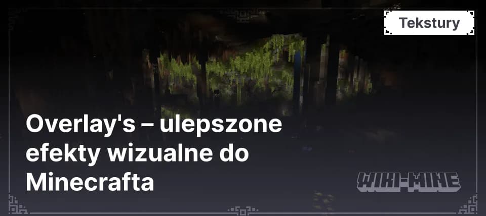 Overlay's – ulepszone efekty wizualne do Minecrafta