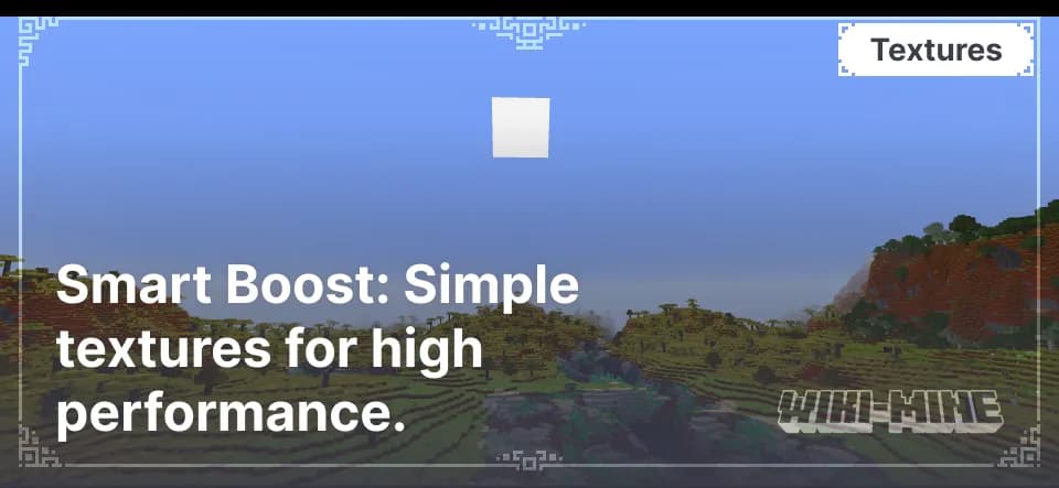 Smart Boost: Simple textures for high performance.