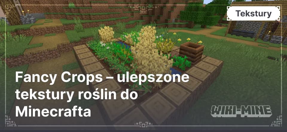 Fancy Crops – ulepszone tekstury roślin do Minecrafta