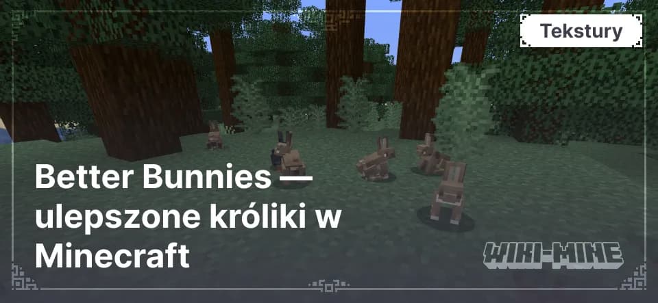 Better Bunnies — ulepszone króliki w Minecraft