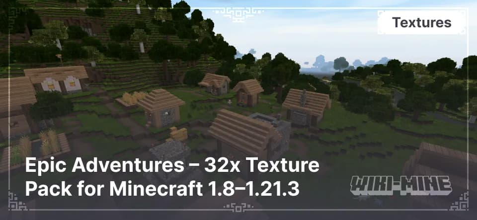 Epic Adventures – 32x Texture Pack for Minecraft 1.8–1.21.3