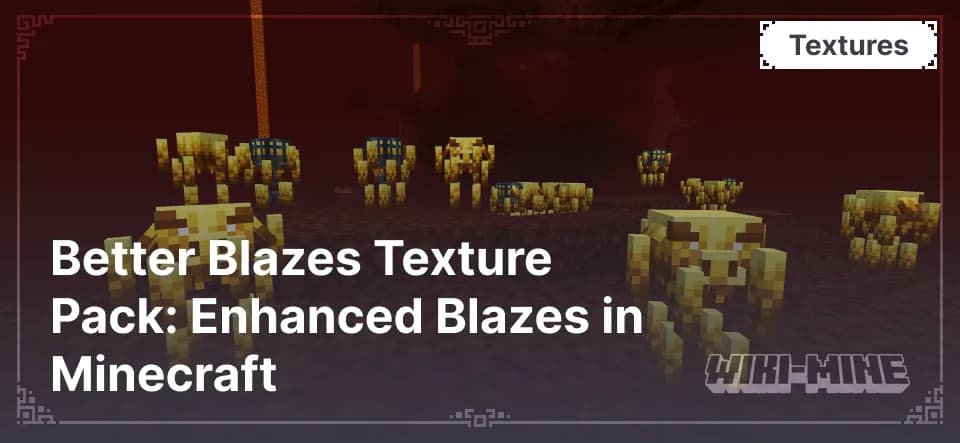 Better Blazes Texture Pack: Enhanced Blazes in Minecraft