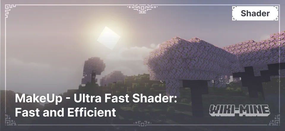 MakeUp - Ultra Fast Shader: Fast and Efficient