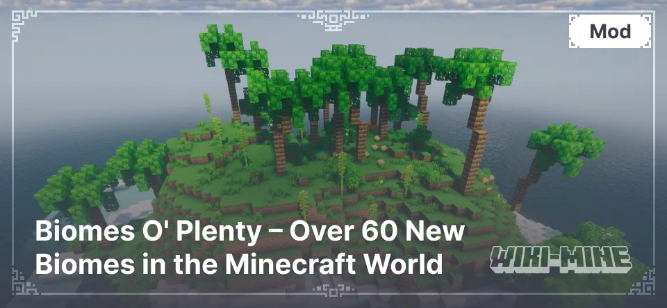 Biomes O' Plenty – Over 60 New Biomes in the Minecraft World