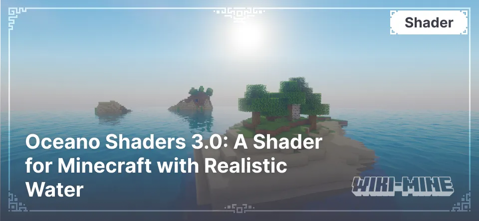 Oceano Shaders 3.0: A Shader for Minecraft with Realistic Water