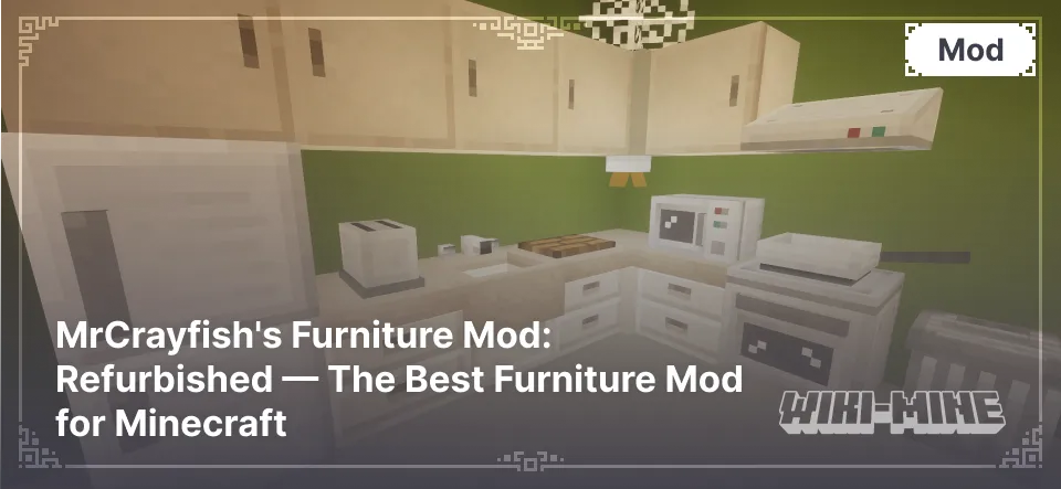 MrCrayfish's Furniture Mod: Refurbished — The Best Furniture Mod for Minecraft