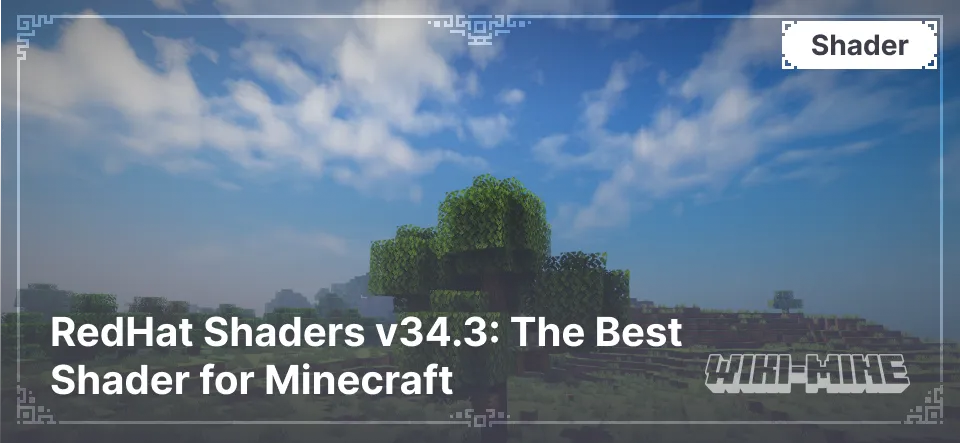 RedHat Shaders v34.3: The Best Shader for Minecraft