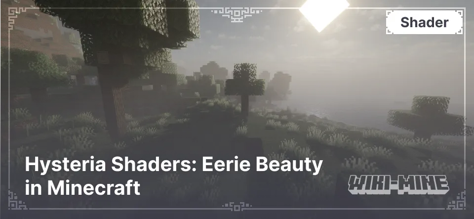 Hysteria Shaders: Eerie Beauty in Minecraft