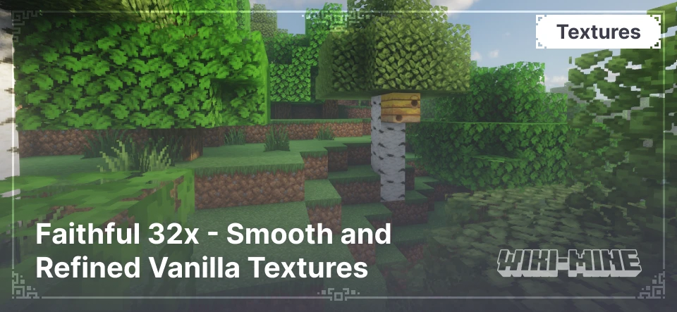 Faithful 32x - Smooth and Refined Vanilla Textures