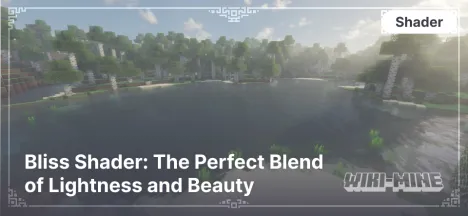 Bliss Shader: The Perfect Blend of Lightness and Beauty