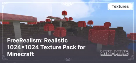 FreeRealism: Realistic 1024×1024 Texture Pack for Minecraft