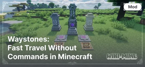 Waystones: Fast Travel Without Commands in Minecraft